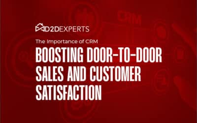 The Importance of CRM: Boosting Door-to-Door Sales and Customer Satisfaction