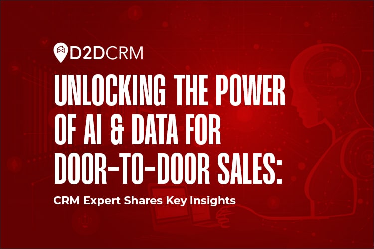 Unlocking the Power of AI & Data for Door-to-Door Sales: CRM Expert Shares Key Insights