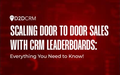 Scaling Door to Door Sales with CRM Leaderboards: Everything You Need to Know!